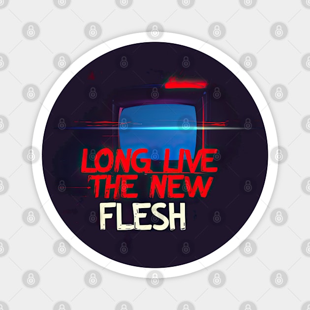 Videodrome " Long live the new flesh" Magnet by obstinator